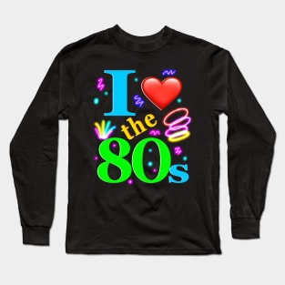 The top 10 best 1980s night retro vintage Bright colors eighties party I love the 80s clothing for women and men Long Sleeve T-Shirt